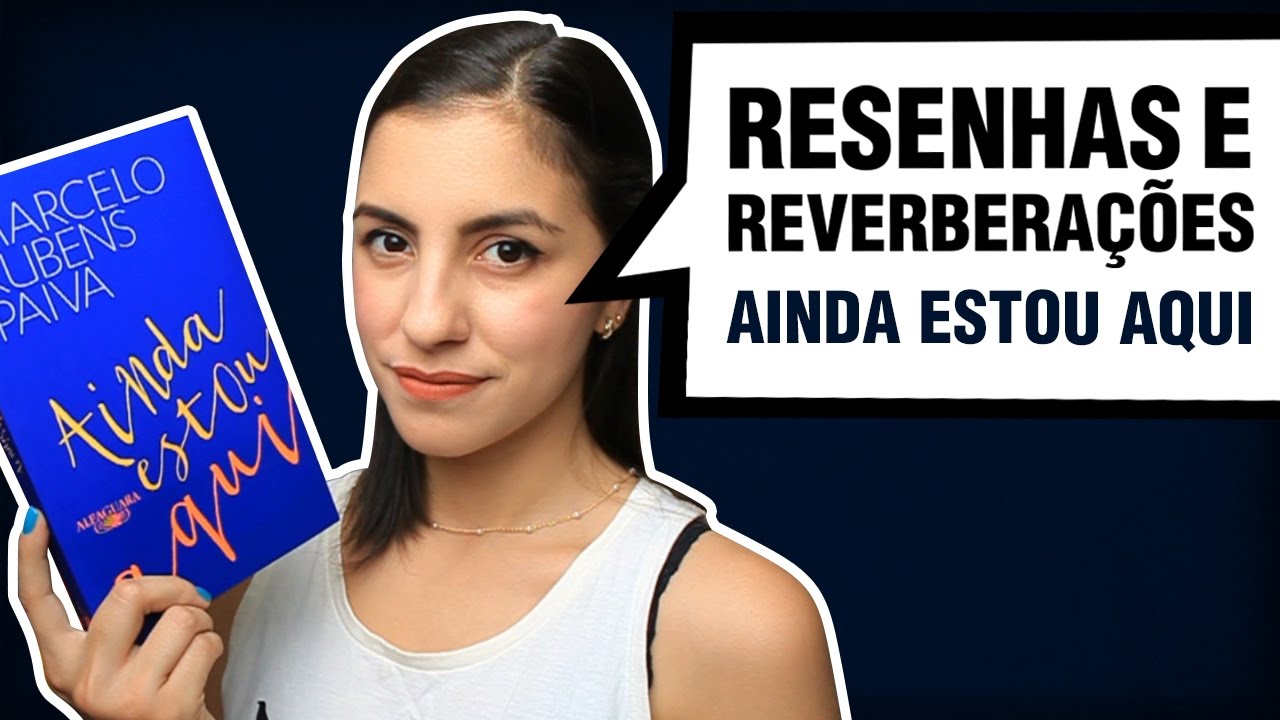 Resenha: Ainda estou aqui, de Marcelo Rubens Paiva | TAG - Experiências Literárias