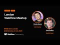 🔴 Live // July 2025 // London @Webflow meetup #WFLDN