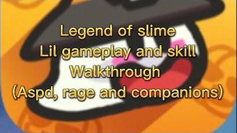 Legend of slime skill walkthrough and good relic + skill combinations