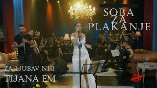 Miniatura del video "Tijana eM - Za ljubav nisi - LIVE (Soba za plakanje 2023.)"