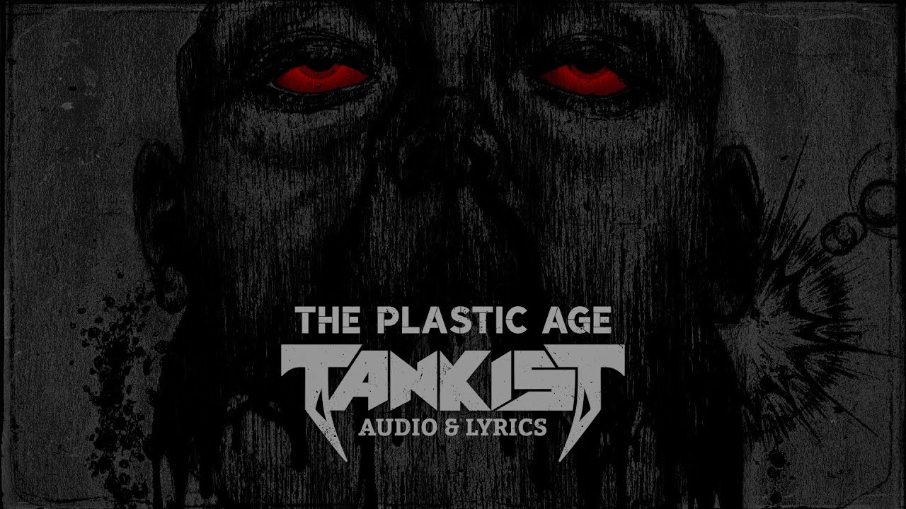 TANKIST - The Plastic Age [Official Audio & Lyrics]