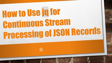 How to Use jq for Continuous Stream Processing of JSON Records