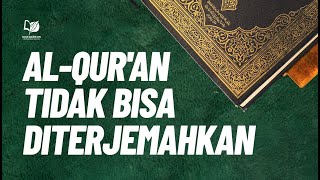 Al-Qur'an Tidak Bisa Diterjemahkan