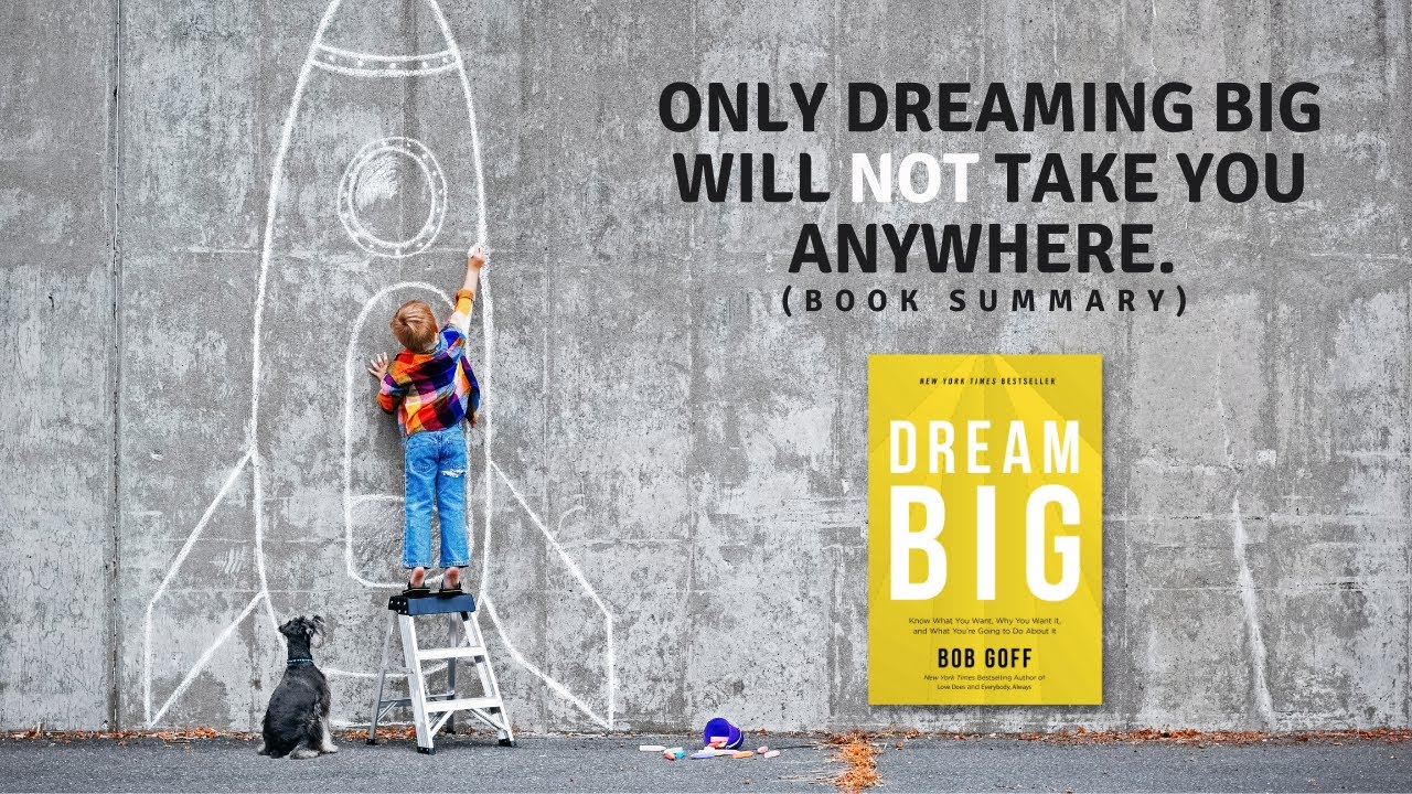 Dream Big Book Summary Bob Goff YouTube dream-big-book-summary-bob-goff-youtube