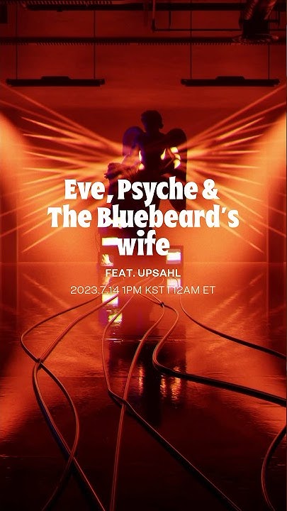 Eve psyche the bluebeards le sserafim. Eve psyche the bluebeards le sserafim