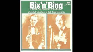 Bix Beiderbecke & Bing Crosby With The Paul Whiteman Orchestra - Bix 'n' Bing (1986)