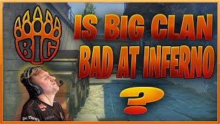 BIG Clan is Really Bad at Inferno...or ????