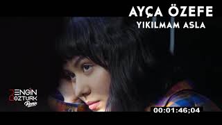 Ayça Özefe - Yıkılmam Asla (Engin Ozturk Deep House Remix) Resimi