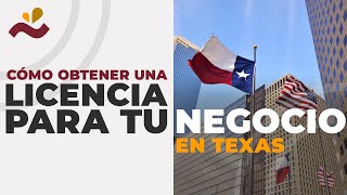 Cómo obtener una licencia para tu negocio en Texas #hispanosemprendedores