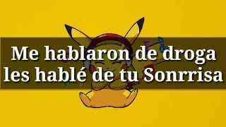 Me hablaron de drogas les hable de tu sonrisa (Letra/Lyrics)