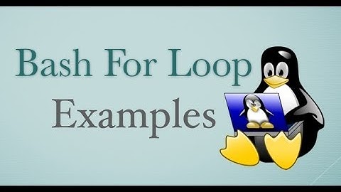 15 Bash For Loop Examples for Linux / Unix / macOS Shell Scripting