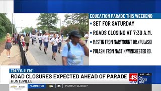 Huntsville Police urge drivers to plan ahead amid closures for Celebrate Education Day Parade and...
