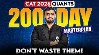 200 Days Plan for Targeting 99.5+ Percentile in Quants Section | CAT 2026 Preparation