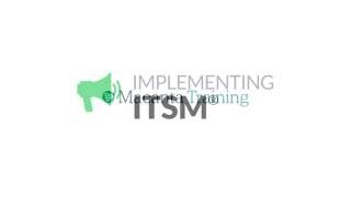 Implementing ITSM Overview