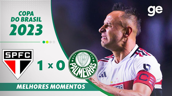 SÃO PAULO 1 X 0 PALMEIRAS | MELHORES MOMENTOS | QUARTAS DE FINAL DA COPA DO BRASIL 2023 | ge.globo