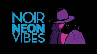 Welcome To Noir Neon Vibes