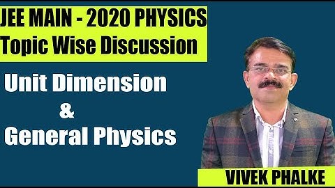 Unit Dimension & General Physics l JEE MAIN - 2020  l Topic Wise l  Vivek Phalke PHYSICS