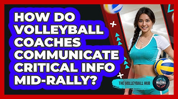 How Do Volleyball Coaches Communicate Critical Info Mid-rally? - The Volleyball Hub