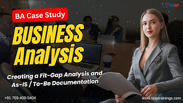 Business Analysis Case Study: Creating a Fit-Gap Analysis and As-IS / To-Be Documentation  (Day-11)