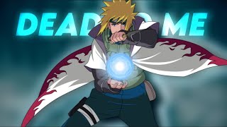 Minato Namikaze | Dead to Me | AMV | #badass #minato #amv