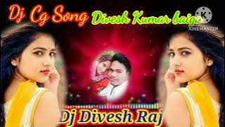 RUP KE RANI KALINDAR KI CHANI DJ CG SONG REMIX  DIVESH KUMAR BAIGA