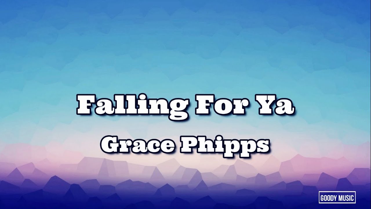 Grace Phipps - Falling For Ya (Lyrics)(Sped Up) - YouTube