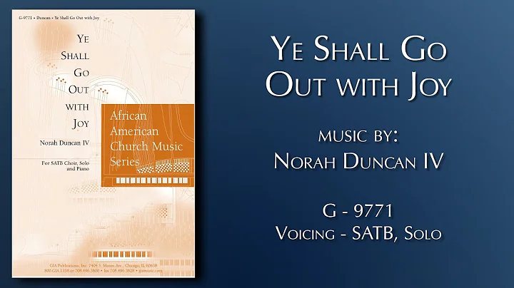 Ye Shall Go Out with Joy | Norah Duncan IV