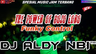 THE POWER OF BOJO LORO NEW FUNKOT HARD 2025 DJ ALDY NBI™ BATAM ISLAND (Salto-Salto)