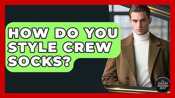 How Do You Style Crew Socks? - The Sharp Dressed Gent