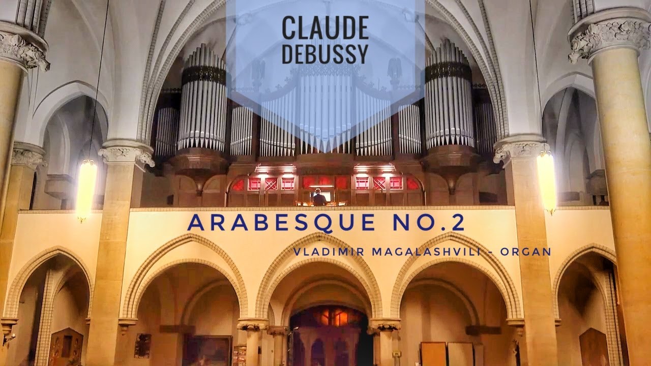 DEBUSSY: Arabesque No.2 - Vladimir Magalashvili | Steinmeyer organ, Berlin Corpus Christi