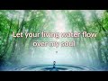 Let your living water flow (Version By Hlengiwe Mhlaba)