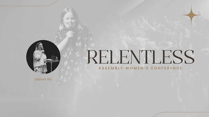 Relentless Women's Conference - Lindsay Hill