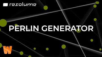 Resolume Wire Tutorial - Perlin Generator