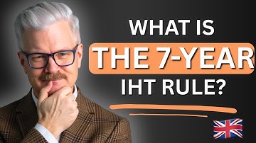 What Is the 7-Year Inheritance Tax Rule in the UK?