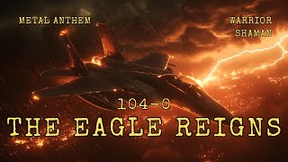 F-15 (The Eagle Reigns) | F-15 Eagle Metal Anthem, Dominance in the Skies | Warrior Shaman