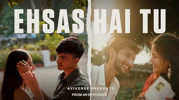 Ehsas Hai Tu - Aviverse | @astheticavi  | @MeAbhishekShukla  (Official Music Video)