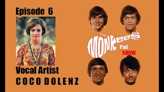 #6- COCO DOLENZ :The Dolenz family's musical roots, solo/ Monkees career, philosophy of life & more!