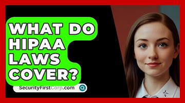 What Do HIPAA Laws Cover? - SecurityFirstCorp.com