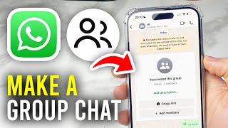 How To Make A Group Chat In WhatsApp - Full Guide