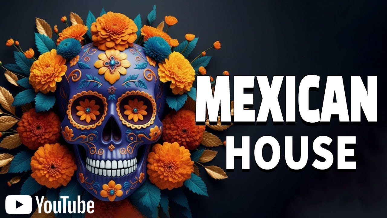 🇲🇽 Mexican House🔥– Ritmos Mexicanos que Te Harán Bailar 🌴☀️