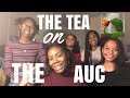 THE TEA ON THE AUC|| CLASSES, PARTIES, RELATIONSHIPS,ETC