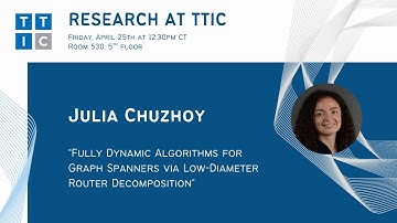 "Fully Dynamic Algorithms for Graph Spanners via Low-Diameter Router Decomposition" - Julia Chuzhoy