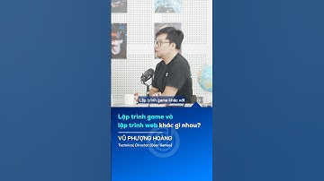 Lập trình game và lập trình web khác gì nhau? #laptrinhgame #fpt #geargames