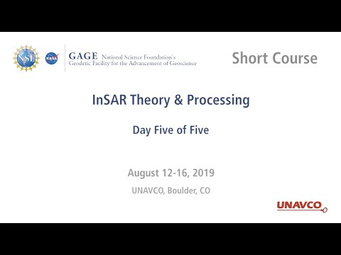 GAGE Short Course: InSAR Theory and Processing: Day Five of Five