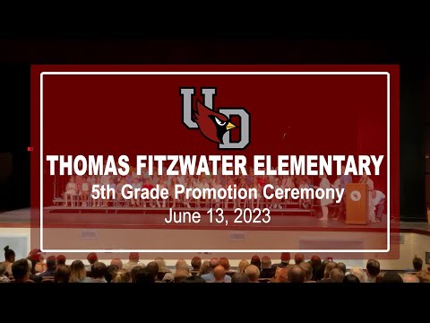 Thomas Fitzwater Elementary School 5th Grade Promotion Ceremony (6/13/2023)