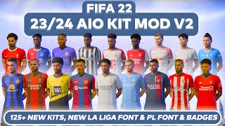 23/24 Season AIO Kits Mod For FIFA 22 ( 125 New Kits, New Fonts & Badges)
