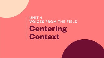 Voices from the Field: Centering Context