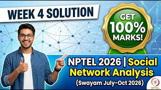 Get 100% Marks! Social Network Analysis Week 4 Solution | NPTEL 2026 | Swayam July-Oct 2026