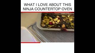 What I love about this Ninja Countertop Oven