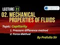 CH 02. L 11. MECHANICAL PROPERTIES OF FLUID, Capillarity, Pressure difference and Force Method